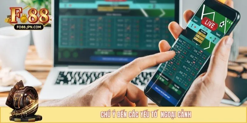 Chú ý đến các yếu tố ngoại cảnh tác động đến đội tuyển