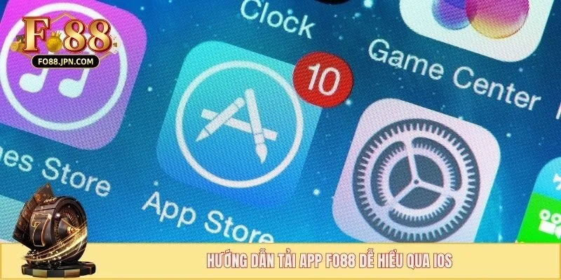 Hướng dẫn tải app FO88 dễ hiểu qua IOS
